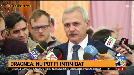 Dragnea: Nu pot fi intimidat