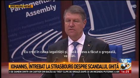 Iohannis, &icirc;ntrebat la Strasbourg despre scandalul Ghiţă