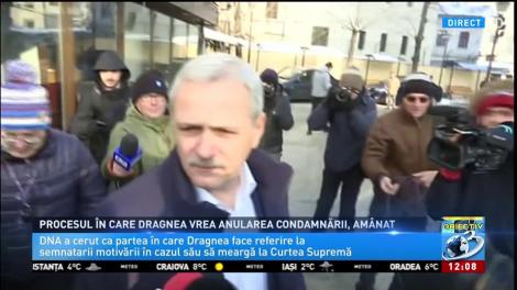 Procesul &icirc;n care Dragnea vrea anularea condamnării a fost am&acirc;nat