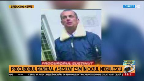 Procurorul general a sesizat CSM în cazul Negulescu