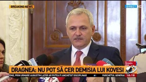 Liviu Dragnea: Nu pot să cer demisia lui Kovesi