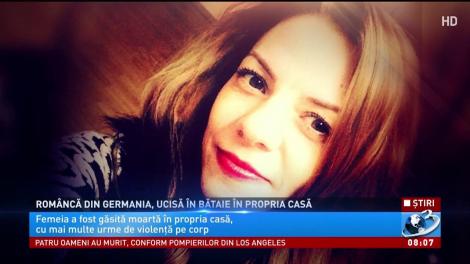 Rom&acirc;ncă din Germania, ucisă &icirc;n bătaie &icirc;n propria casă