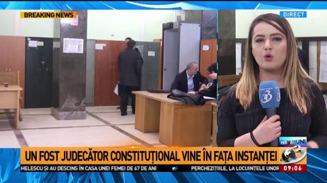 Un fost judecător constituțional vine în fața instanței