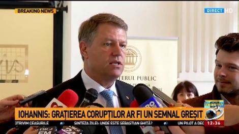 Klaus Iohannis: Grațierea corupților ar fi un semnal greșit