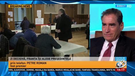 Fostul ministru de externe Petre Roman, despre alegerile din Franţa