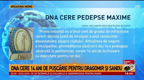 DNA cere pedepse maxime pentru Dragomir şi Sandu