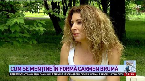 Cum se menține în formă Carmen Brumă