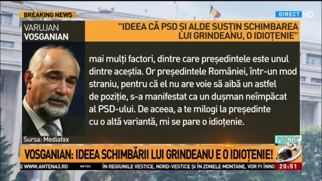 Varujan Vosganian: Ideea schimbării lui Grindeanu este o idioţenie!