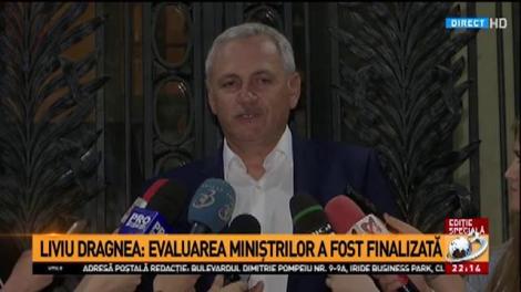 Liviu Dragnea: &bdquo;Evaluarea miniștrilor a fost finalizată&rdquo;
