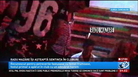 Radu Mazăre &icirc;și așteaptă sentința &icirc;n cluburi