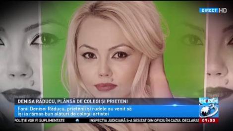 Denisa Răducu, plânsă de colegi și prieteni