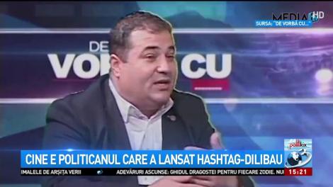 Politikix: Deputatul PSD care a inventat „HAŞTAG DILIBAU”