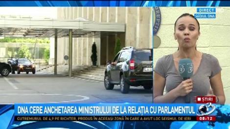 DNA cere anchetarea ministrului de la Relația cu Parlamentul
