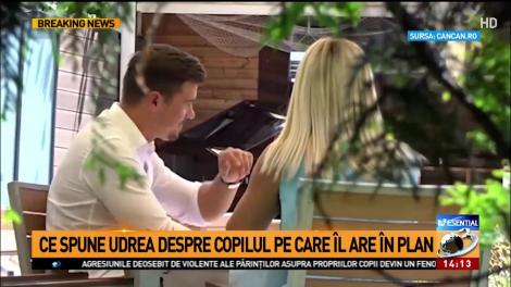 Ce spune Udrea despre copilul pe care îl are în plan