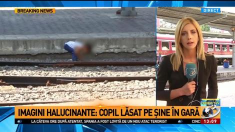 Imagini halucinante: copil lăsat pe șine &icirc;n Gara de Nord
