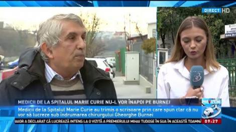 Medicii de la Spitalul Marie Curie nu-l vor &icirc;napoi pe doctorul Burnei