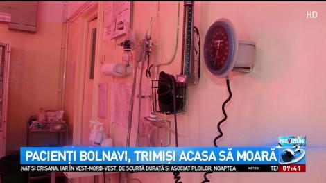 Pacienți bolnavi, trimiși acasă să moară