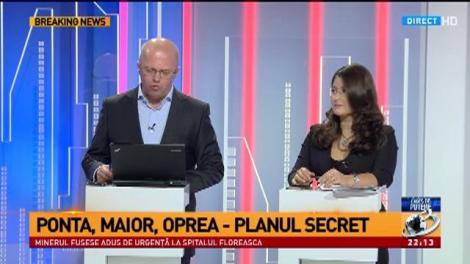 Ponta, Oprea, Maior - planul secret