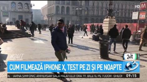 24 IT. Cum filmează Iphone X, test pe zi și pe noapte