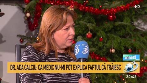 Medicul care a fost în moarte clinică. Ada Calciu: Ca medic, nu-mi pot explica faptul că trăiesc