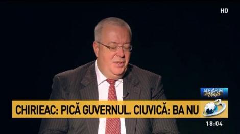 Chirieac: Pică Guvernul. Ciuvică: Ba nu