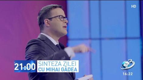Sinteza zilei, cu Mihai G&acirc;dea