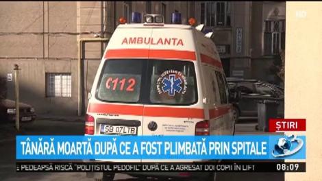 T&acirc;nără moartă după ce a fost plimbată &icirc;ntre spitale