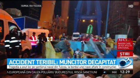 Accident la șantierul naval din Tulcea. Un muncitor a murit decapitat