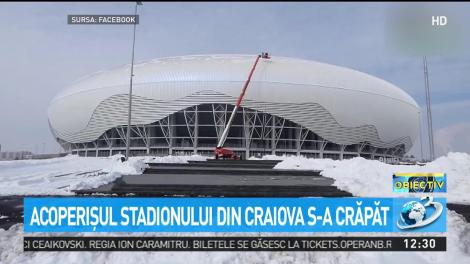 Acoperișul stadionului din Craiova s-a crăpat. Costul construcției a fost de 50 de milioane de euro