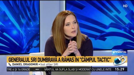 Dragomir: Generalul SRI Dumbravă a rămas &icirc;n "c&acirc;mpul tactic"