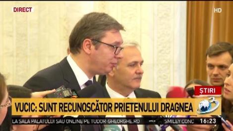 Preşedintele Serbiei: Sunt recunoscător prietenului Dragnea