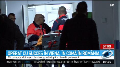Operat cu succes &icirc;n Viena, &icirc;n comă &icirc;n Rom&acirc;nia