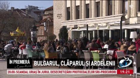 &Icirc;n Premieră. Bulgarul, clăparul și ardelenii