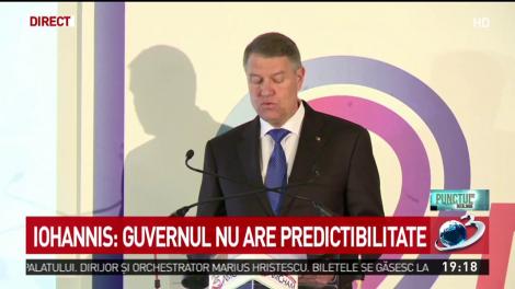 Klaus Iohannis: Guvernul nu are predictibilitate