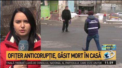 Dosar de moarte suspectă! Un ofiţer Anticorupție a fost găsit decedat &icirc;n casă