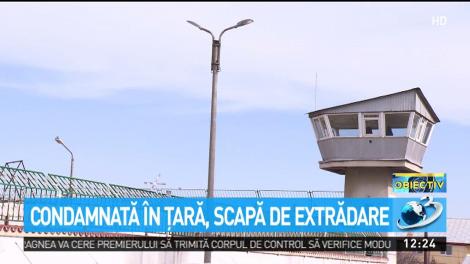 Condamnată &icirc;n țară, scapă de extrădare