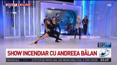 Andreea Bălan, show incendiar la Sinteza zilei