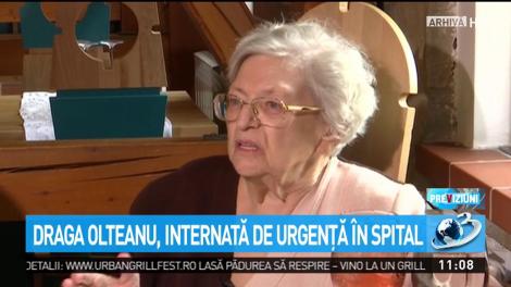 Draga Olteanu, internată de urgență &icirc;n spital
