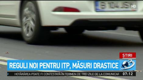 Reguli noi pentru ITP, măsuri drastice
