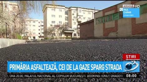 Primăria asfaltează, cei de la gaze sparg strada