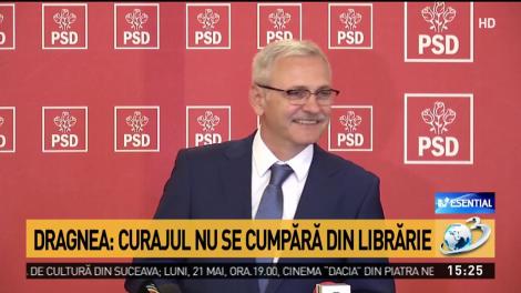 Dragnea: Curajul nu se cumpără din librărie