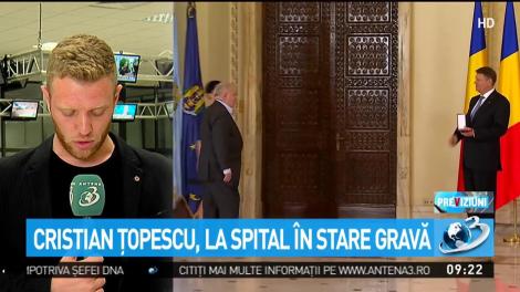 Cristian Țopescu, la spital &icirc;n gravă