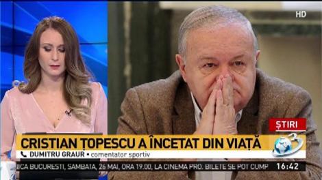 Cristian Țopescu a &icirc;ncetat din viață