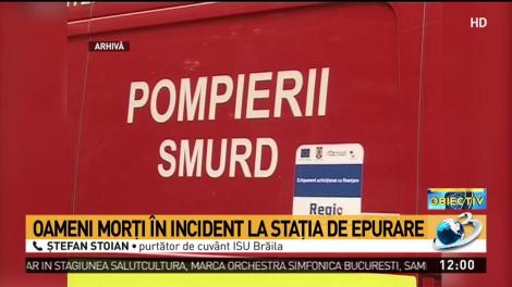 Doi morţi şi trei răniţi la o staţie de epurare din judeţul Brăila