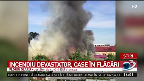 Incendiu devastator &icirc;n judeţul Vrancea. Patru case au fost cuprinse de flăcări