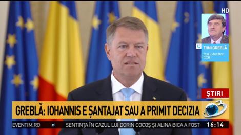 Greblă: Iohannis e şantajat sau a primit decizia