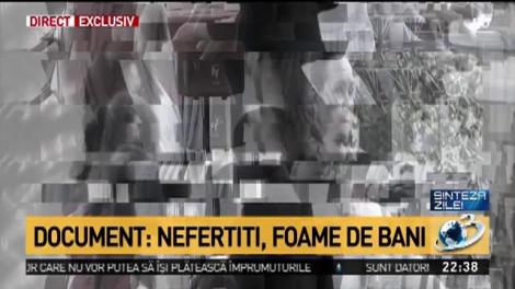 Document: Nefertiti, foame de bani