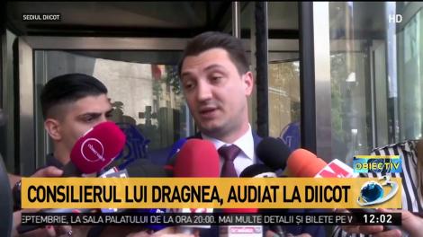 Consilierul lui Dragnea, audiat la DIICOT