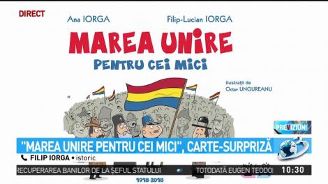 Flip Iorga, despre cartea ''Marea Unire pentru cei mici''