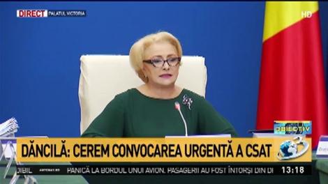 Ședință de Guvern. Premierul Viorica Dăncilă: Cerem convocarea urgentă a CSAT